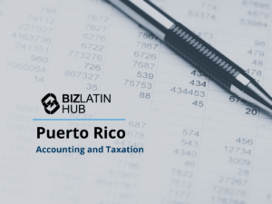 A pen rests on a paper filled with numerical data. The words "Biz Latin Hub" and "Accounting and Taxation in Puerto Rico" are prominent in the center, indicating a focus on accounting and tax services in Puerto Rico provided by Biz Latin Hub.