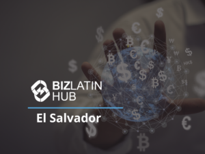 A person holds out their hand, interacting with a digital representation of a globe covered with currency symbols. The text "BIZLATIN HUB" and "Open a corporate bank account in El Salvador" appears on the left side of the image.