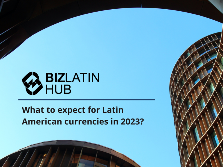 A blue sky with modern curved buildings forms the backdrop for a text overlay. The text reads: “BIZLATIN HUB. What to expect for Latin American currencies in 2023?” Both the text and logo are situated in the top left corner.