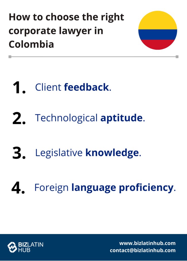 An infographic titled "How to choose the right corporate lawyer in Colombia" with a Colombian flag. It lists the following criteria: 1. Client feedback, 2. Technological aptitude, 3. Legislative knowledge, 4. Foreign language proficiency for doing business in Colombia. BizLatin Hub contact info is at the bottom.