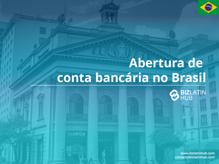 Ilustração de um edifício histórico de um banco no Brasil com texto sobreposto "Abertura de conta bancária no Brasil" e um logotipo do BizLatin Hub. A bandeira brasileira aparece no canto superior direito. As informações de contato e o URL do site estão no canto inferior direito.