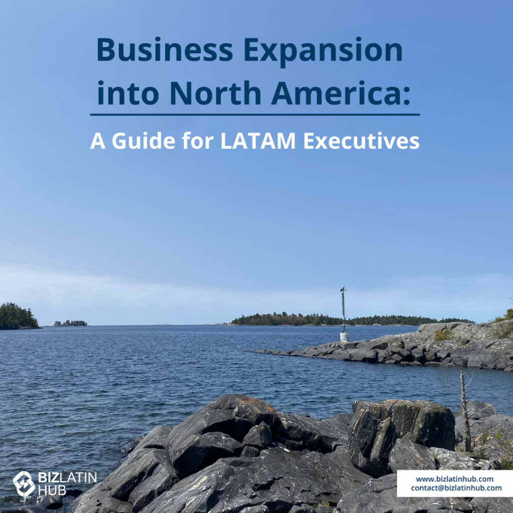 Business expansion in North America guide for LatAm Executives