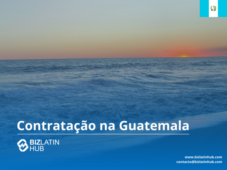 2025 Tendências de contratação, serviços de recrutamento e Employer of Record na Guatemala - Biz Latin Hub